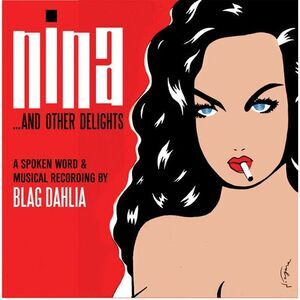 Blag Dahlia - Nina...And Other Delights  CD